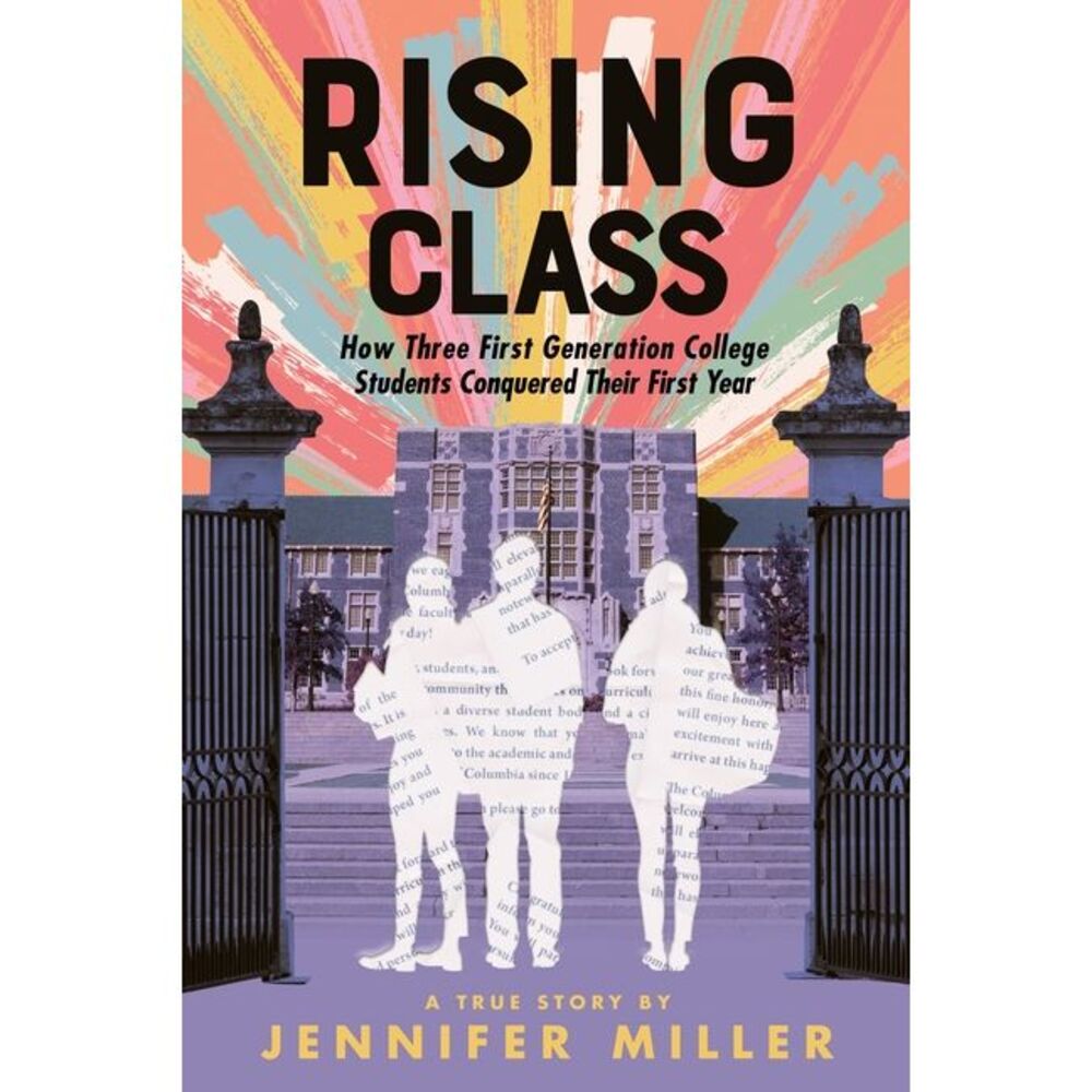 Rising Class: How Three First-Generation College Students Conquered Their First